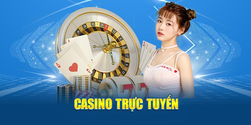 Casino trực tuyến 