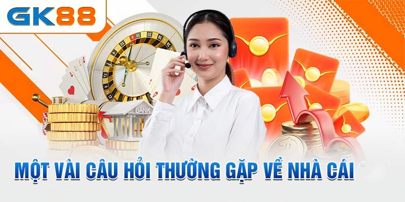 Câu hỏi thường gặp GK88
