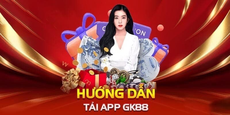 Hướng dẫn tải app GK88
