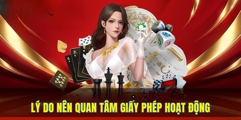 Lý do nên quan tâm giấy phép hoạt động của nhà cái