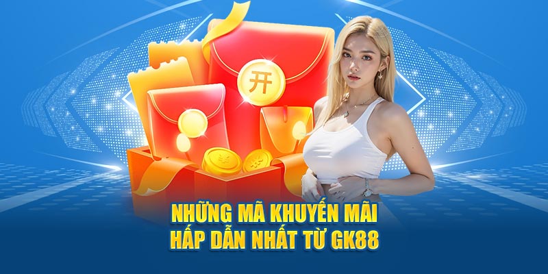 Những mã khuyến mãi hấp dẫn nhất từ GK88