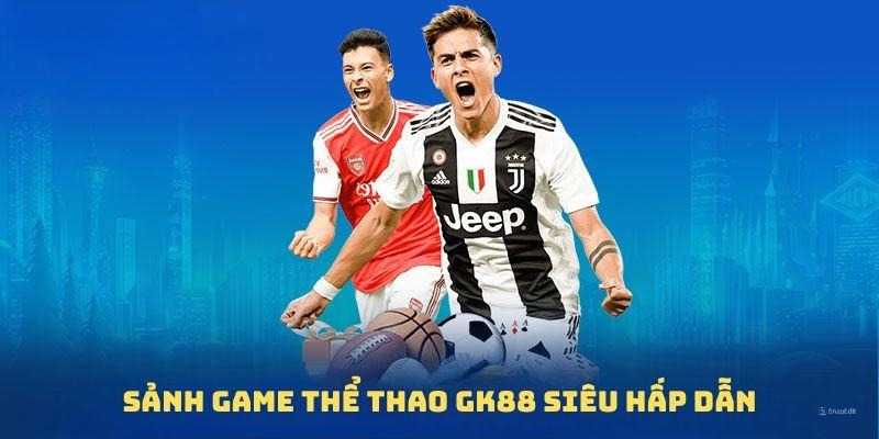 Tìm hiểu sảnh thể thao gk88